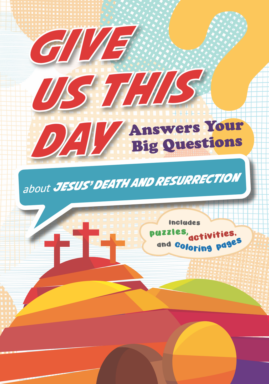 Give Us This Day: Jesus’ Death and Resurrection