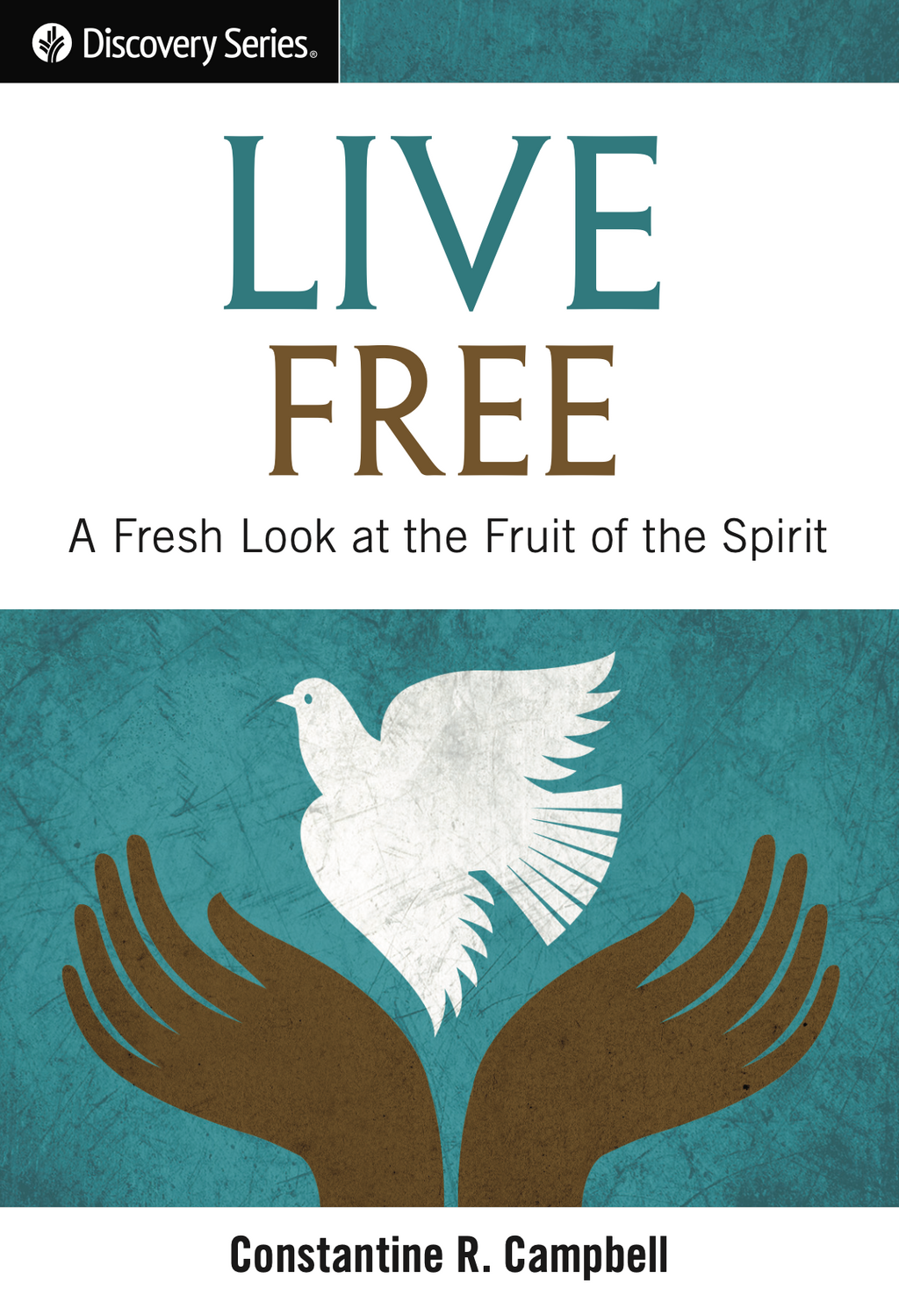 Live Free: A Fresh Look at the Fruit of the Spirit
