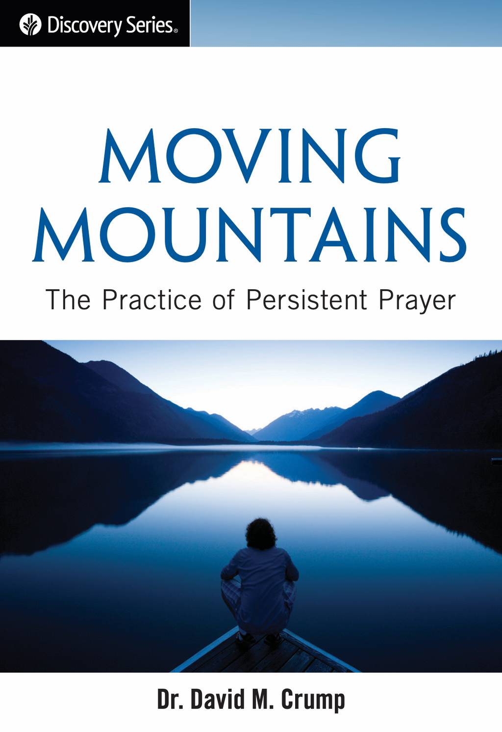 Moving Mountains: The Practice of Persistent Prayer