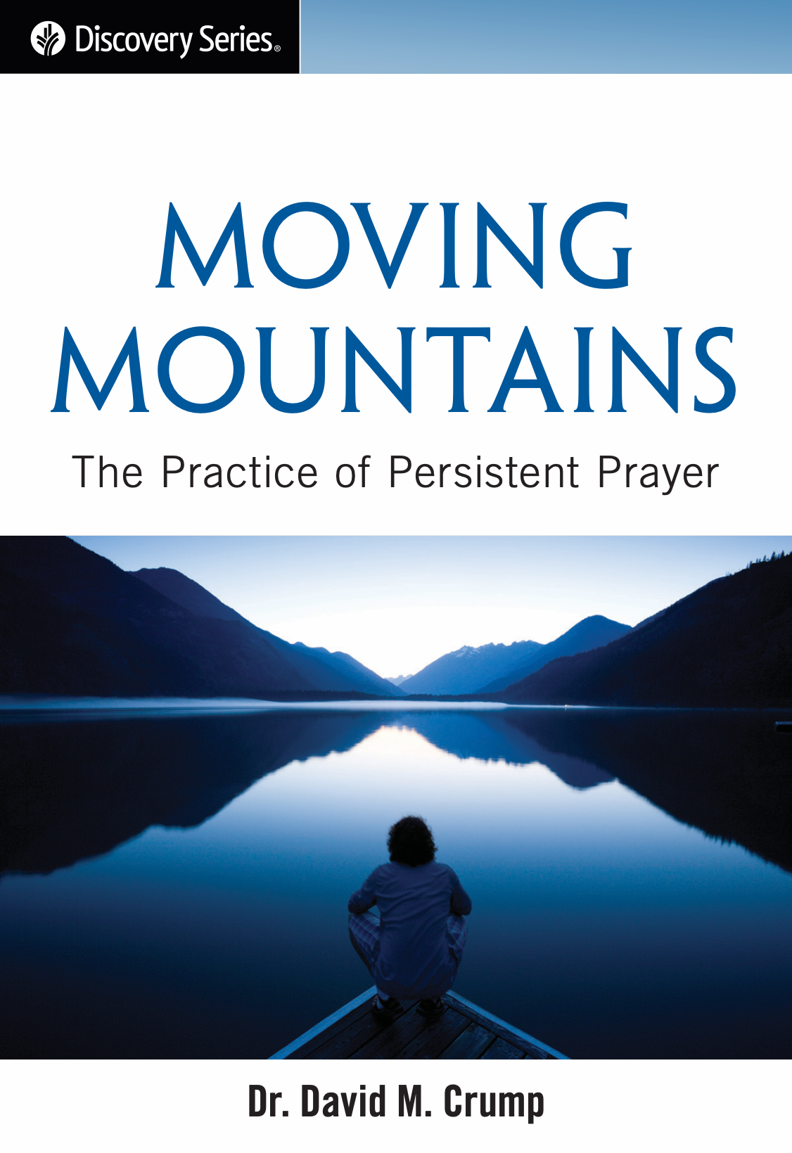 Moving Mountains: The Practice of Persistent Prayer