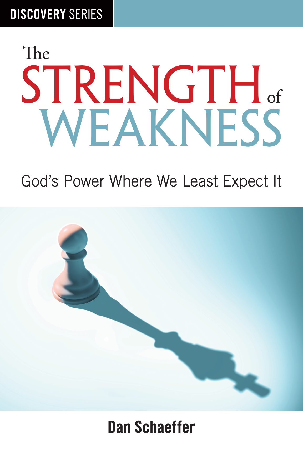 The Strength of the Weakness: God's Power Where We Least Expect It