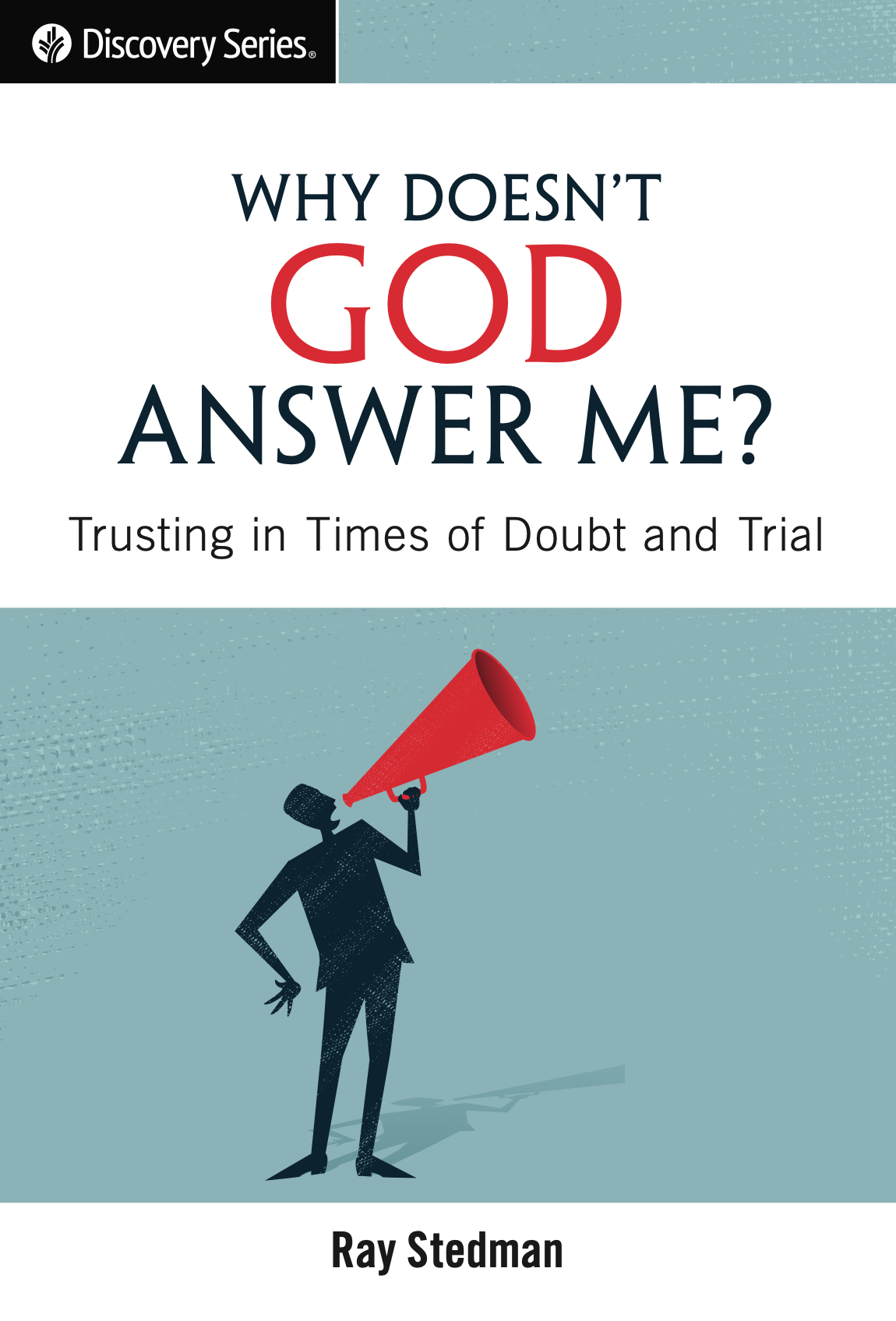 Why Doesn't God Answer Me? Trusting in Times of Doubt & Trial