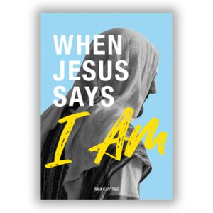 When Jesus Says I Am