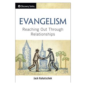 Evangelism: Reaching Out Through Relationships