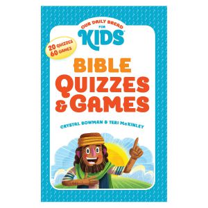 Our Daily Bread for Kids Bible, Quizzes and Games 
