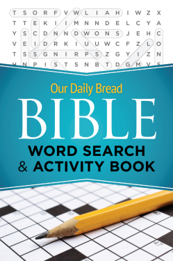 Our Daily Bread Bible Word Search & Activity Book Volume 1